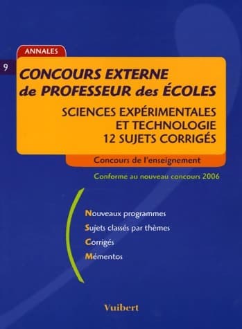 Concours externe de professeur des écoles. Sciences expérimentales et technologie : 12 sujets corrigés